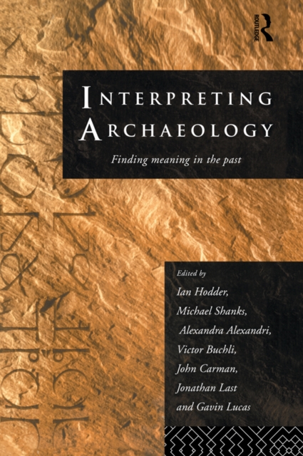 Interpreting Archaeology : Finding Meaning in the Past, EPUB eBook