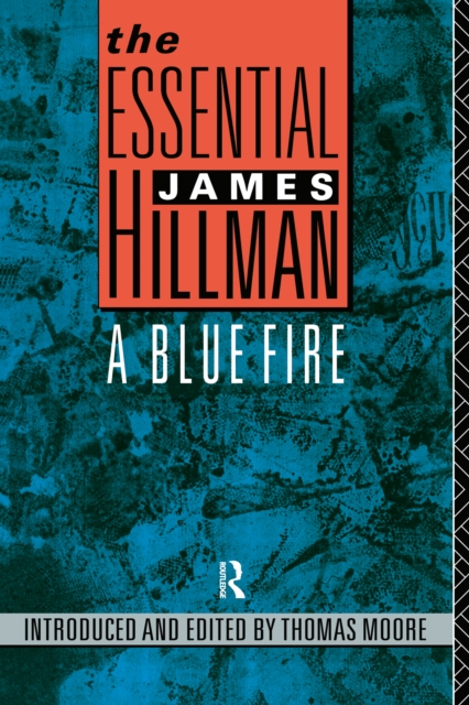 The Essential James Hillman : A Blue Fire, EPUB eBook