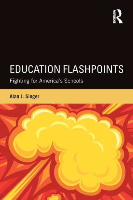 Education Flashpoints : Fighting for America's Schools, EPUB eBook