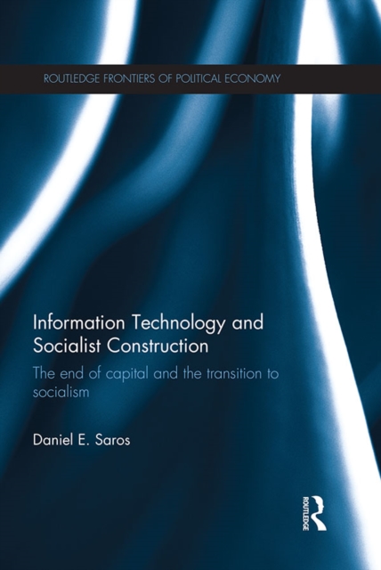 Information Technology and Socialist Construction : The End of Capital and the Transition to Socialism, EPUB eBook