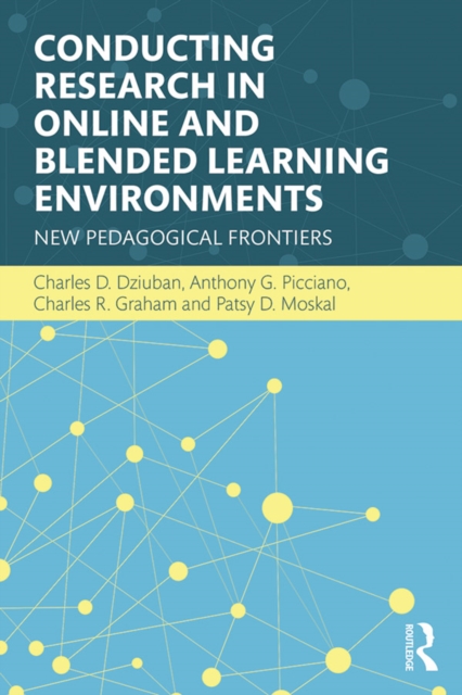 Conducting Research in Online and Blended Learning Environments : New Pedagogical Frontiers, EPUB eBook