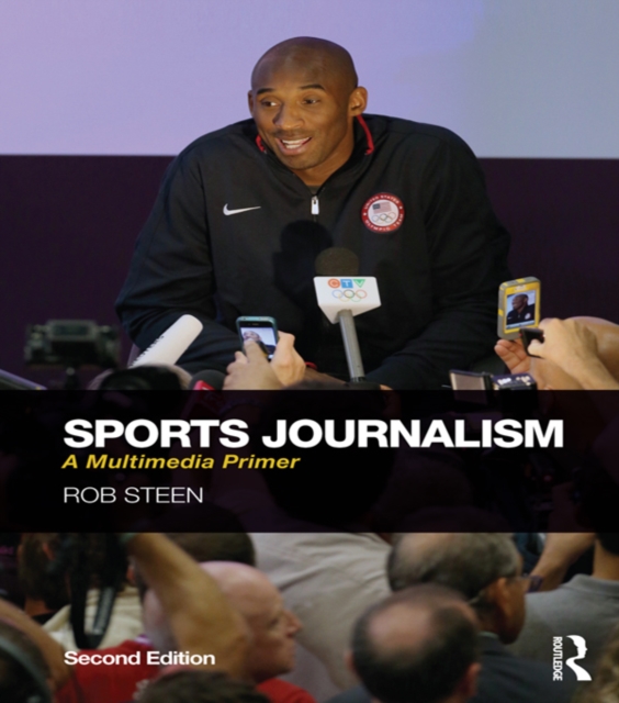 Sports Journalism : A Multimedia Primer, PDF eBook