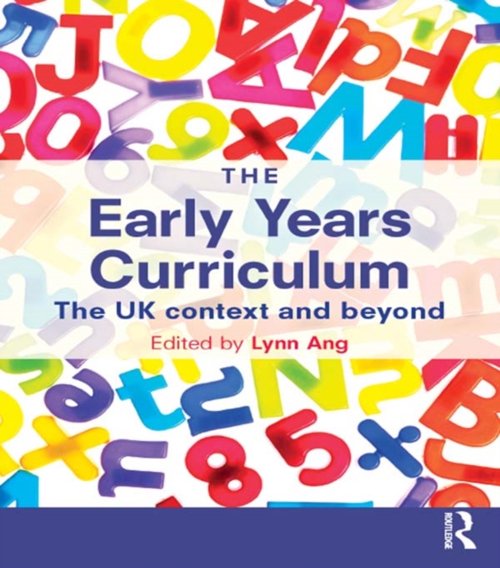 The Early Years Curriculum : The UK context and beyond, PDF eBook