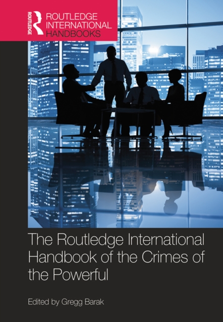 The Routledge International Handbook of the Crimes of the Powerful, PDF eBook