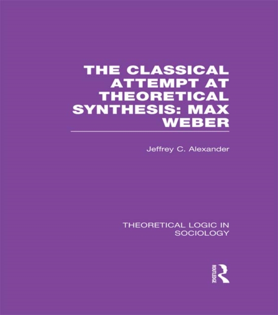 Classical Attempt at Theoretical Synthesis : Max Weber, PDF eBook