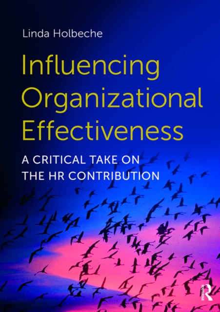 Influencing Organizational Effectiveness : A Critical Take on the HR Contribution, EPUB eBook