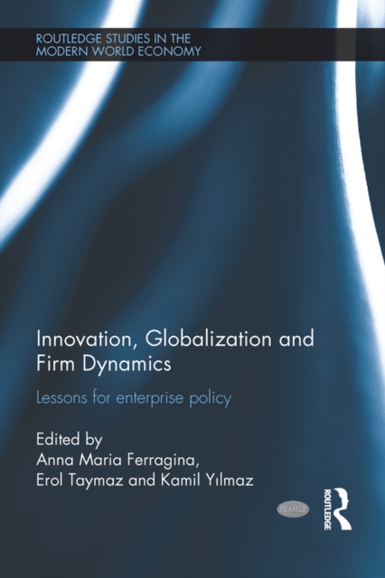 Innovation, Globalization and Firm Dynamics : Lessons for Enterprise Policy, EPUB eBook