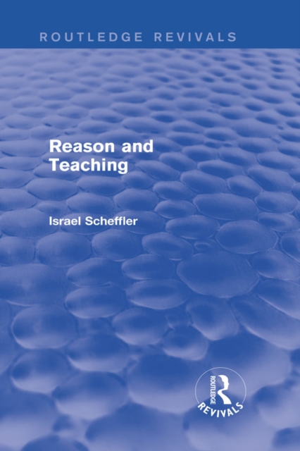 Reason and Teaching (Routledge Revivals), PDF eBook