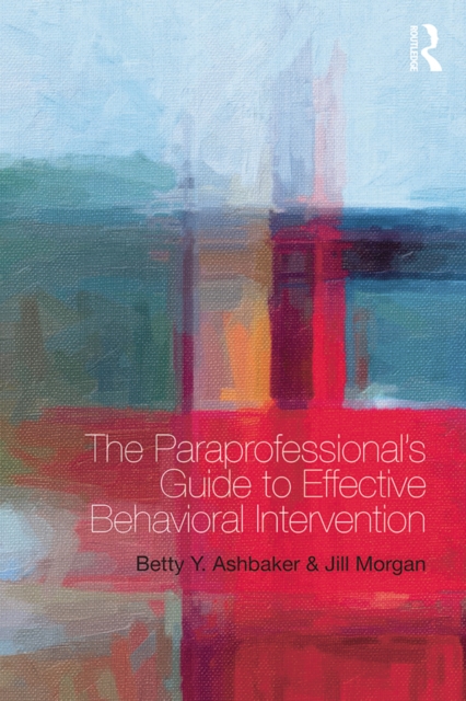 The Paraprofessional's Guide to Effective Behavioral Intervention, EPUB eBook