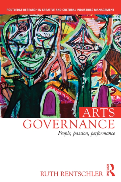 Arts Governance : People, Passion, Performance, PDF eBook