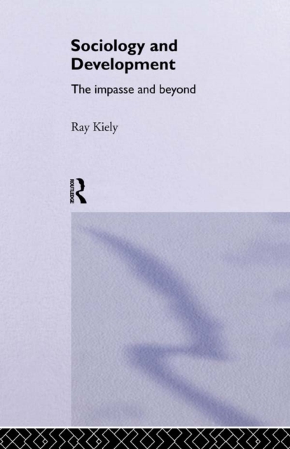The Sociology Of Development : The Impasse And Beyond, PDF eBook