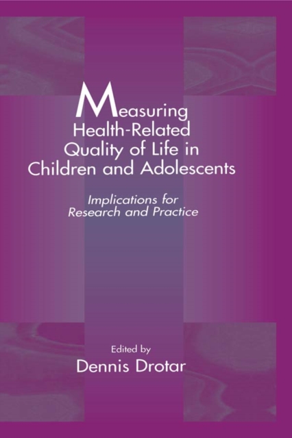 Measuring Health-Related Quality of Life in Children and Adolescents : Implications for Research and Practice, EPUB eBook