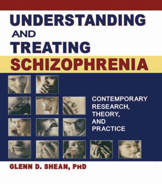 Understanding and Treating Schizophrenia : Contemporary Research, Theory, and Practice, EPUB eBook