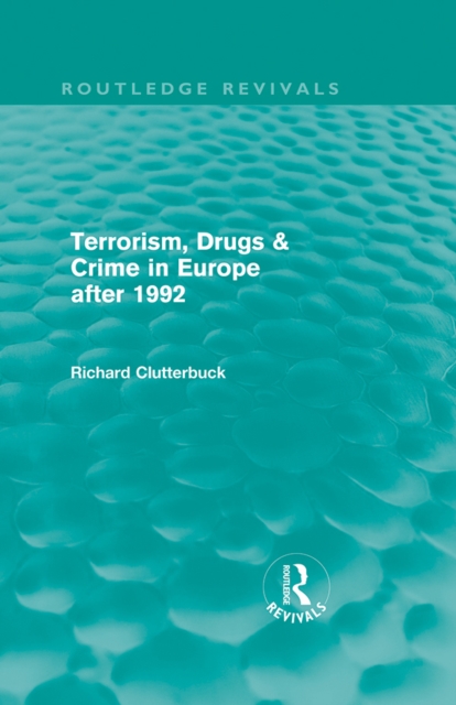 Terrorism, Drugs & Crime in Europe after 1992, EPUB eBook