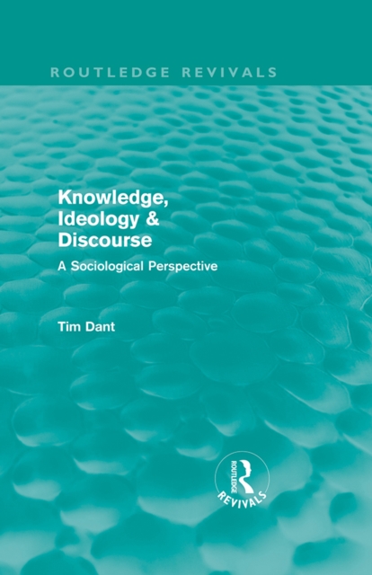 Knowledge, Ideology & Discourse (Routledge Revivals) : A Sociological Perspective, PDF eBook