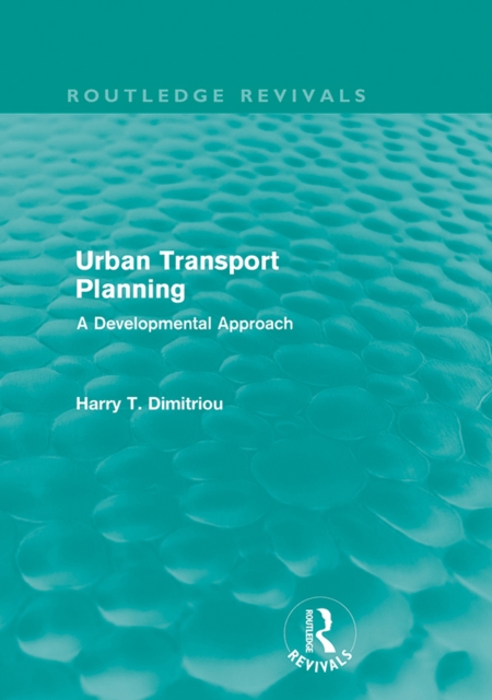 Urban Transport Planning (Routledge Revivals) : A developmental approach, PDF eBook