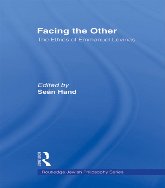 Facing the Other : The Ethics of Emmanuel Levinas, PDF eBook
