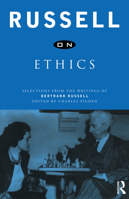 Russell on Ethics : Selections from the Writings of Bertrand Russell, PDF eBook