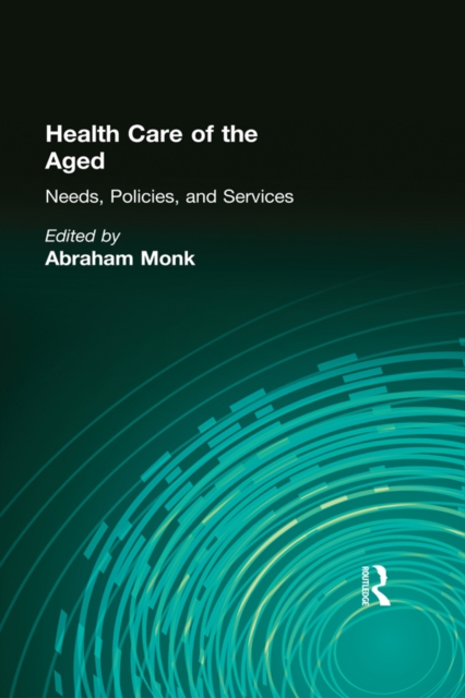 Health Care of the Aged : Needs, Policies, and Services, EPUB eBook