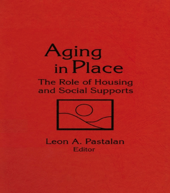 Aging in Place : The Role of Housing and Social Supports, EPUB eBook