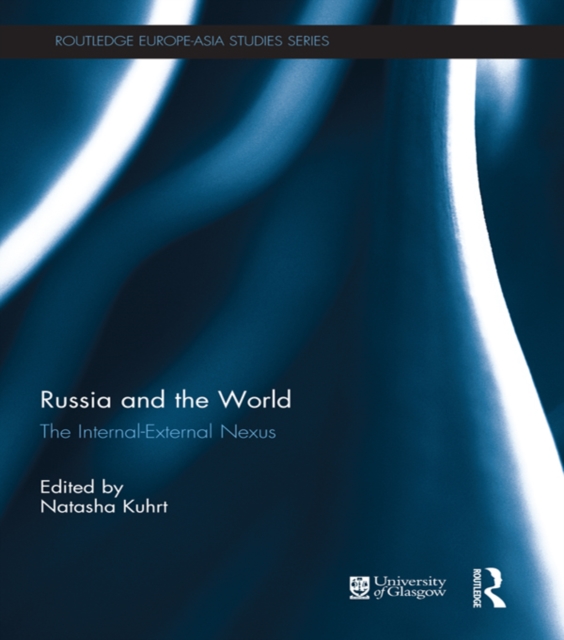 Russia and the World : The Internal-External Nexus, PDF eBook