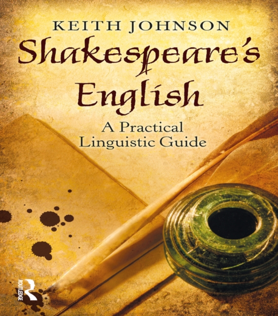 Shakespeare's English : A Practical Linguistic Guide, PDF eBook
