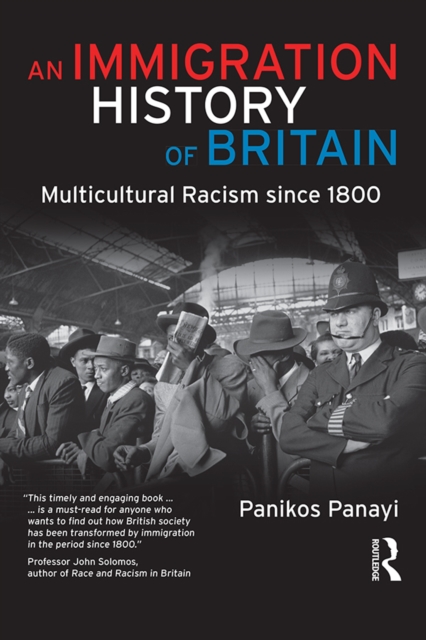 An Immigration History of Britain : Multicultural Racism since 1800, PDF eBook
