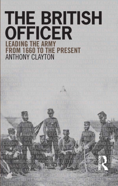 The British Officer : Leading the Army from 1660 to the present, EPUB eBook