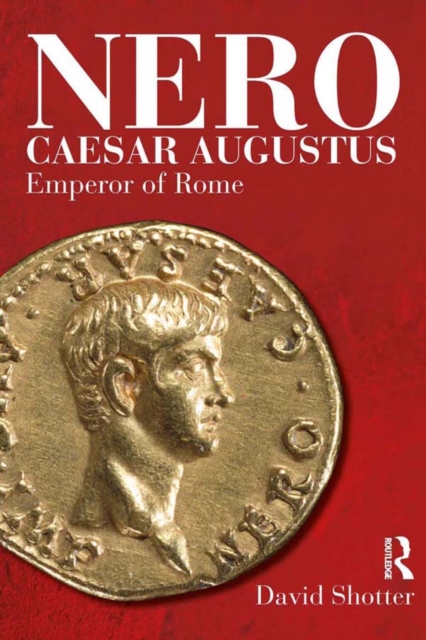 Nero Caesar Augustus : Emperor of Rome, PDF eBook