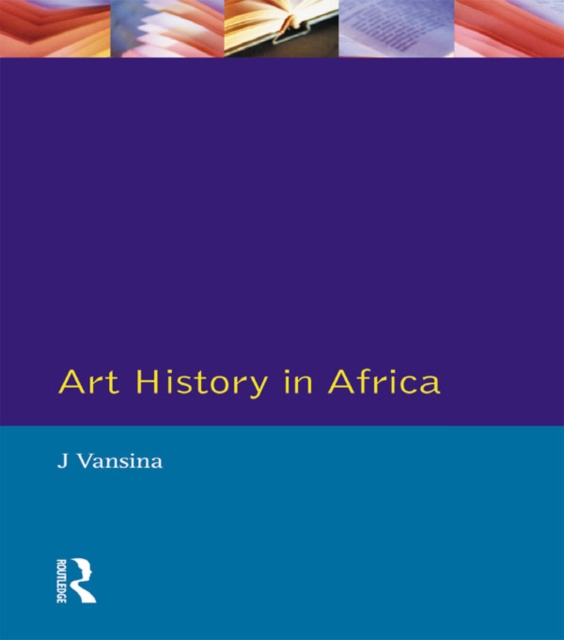 Art History in Africa : An Introduction to Method, PDF eBook