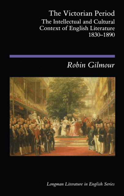 The Victorian Period : The Intellectual and Cultural Context of English Literature, 1830 - 1890, EPUB eBook