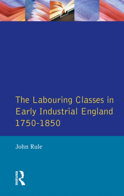 Labouring Classes in Early Industrial England, 1750-1850, The, EPUB eBook