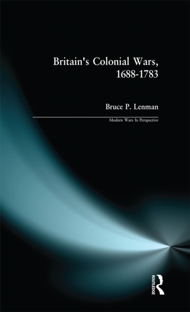 Britain's Colonial Wars, 1688-1783, EPUB eBook