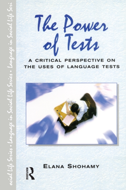 The Power of Tests : A Critical Perspective on the Uses of Language Tests, EPUB eBook