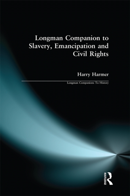 Longman Companion to Slavery, Emancipation and Civil Rights, EPUB eBook