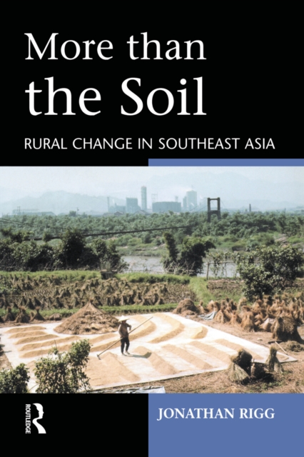 More than the Soil : Rural Change in SE Asia, EPUB eBook