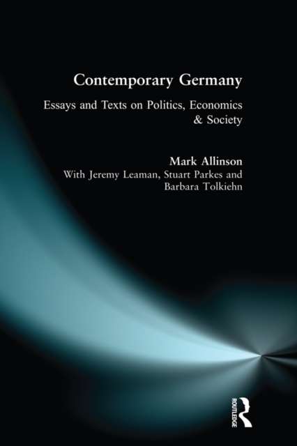 Contemporary Germany : Essays and Texts on Politics, Economics & Society, PDF eBook