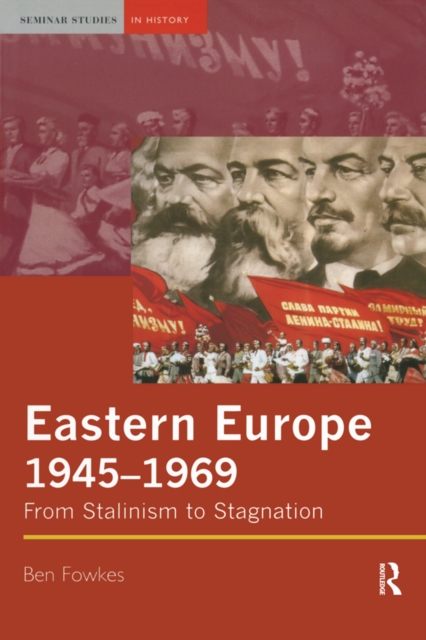 Eastern Europe 1945-1969 : From Stalinism to Stagnation, EPUB eBook