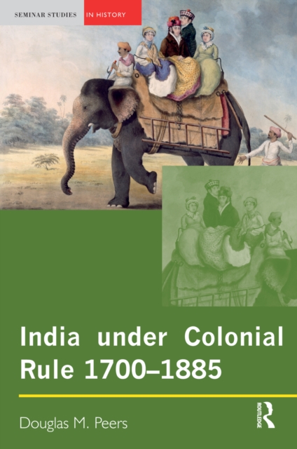 India under Colonial Rule: 1700-1885, PDF eBook