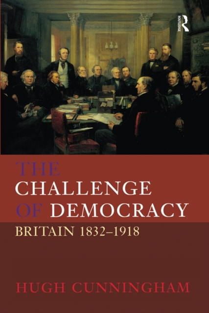 The Challenge of Democracy : Britain 1832-1918, EPUB eBook