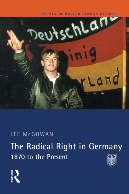 The Radical Right in Germany : 1870 to the Present, EPUB eBook