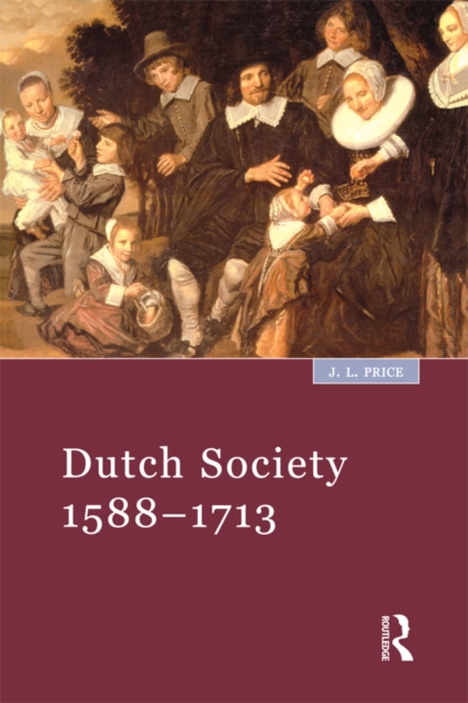Dutch Society : 1588-1713, EPUB eBook