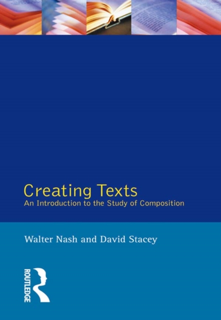 Creating Texts : An Introduction to the Study of Composition, EPUB eBook