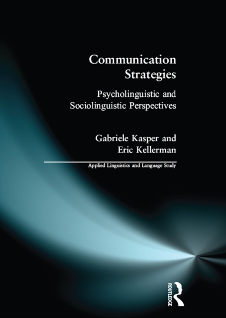 Communication Strategies : Psycholinguistic and Sociolinguistic Perspectives, PDF eBook