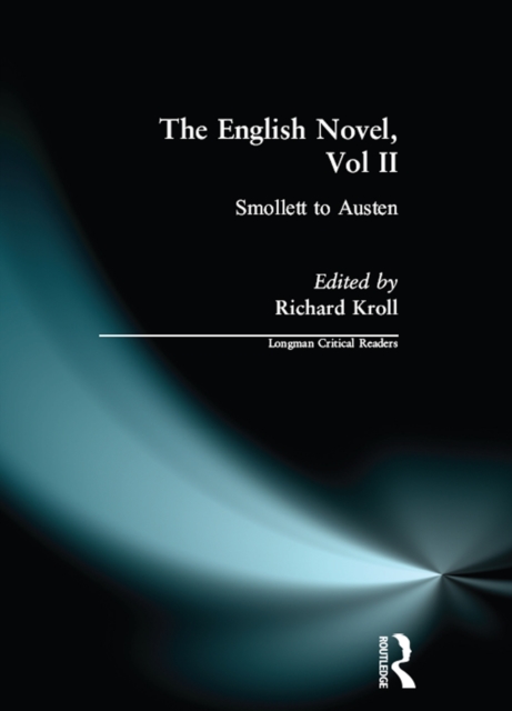 English Novel, Vol II, The : Smollett to Austen, PDF eBook