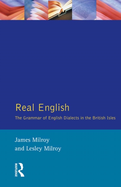 Real English : The Grammar of English Dialects in the British Isles, EPUB eBook
