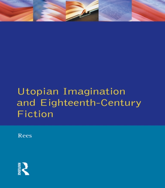 Utopian Imagination and Eighteenth Century Fiction, EPUB eBook