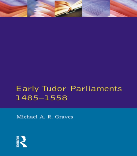 Early Tudor Parliaments 1485-1558, EPUB eBook