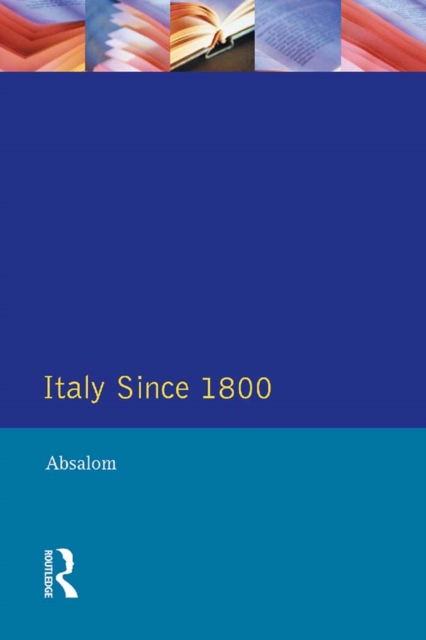 Italy Since 1800 : A Nation in the Balance?, PDF eBook