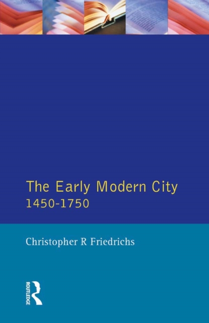 The Early Modern City 1450-1750, PDF eBook